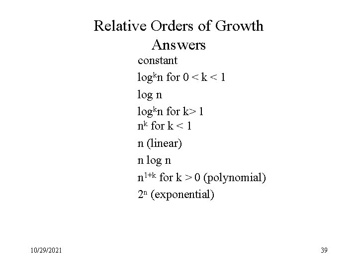 Relative Orders of Growth Answers constant logkn for 0 < k < 1 log