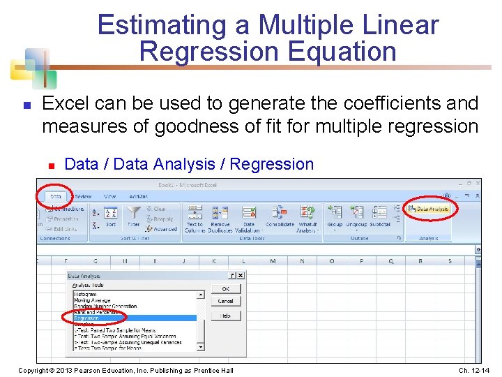 Estimating a Multiple Linear Regression Equation n Excel can be used to generate the