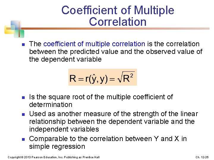 Coefficient of Multiple Correlation n n The coefficient of multiple correlation is the correlation