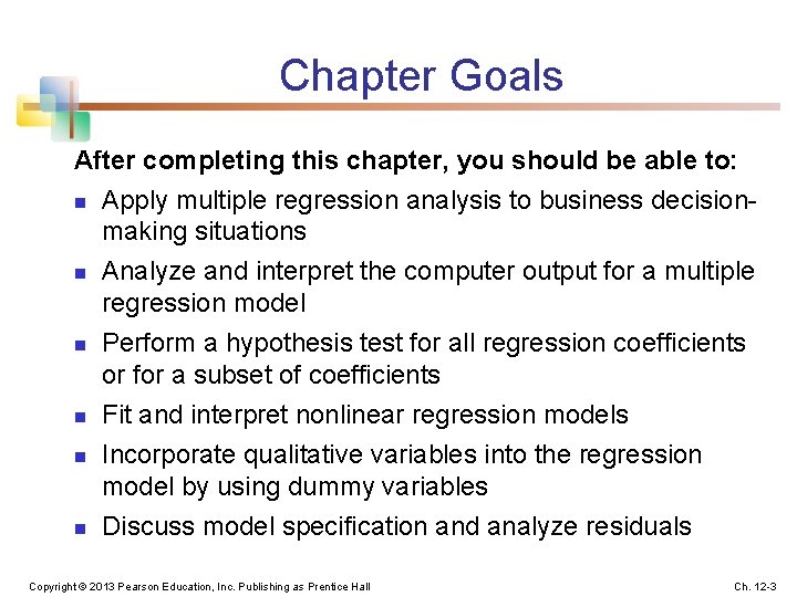 Chapter Goals After completing this chapter, you should be able to: n Apply multiple