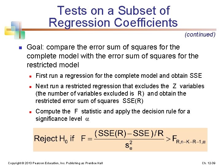 Tests on a Subset of Regression Coefficients (continued) n Goal: compare the error sum