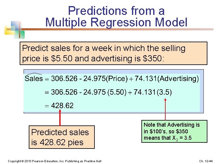 Predictions from a Multiple Regression Model Predict sales for a week in which the