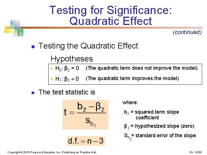 Testing for Significance: Quadratic Effect (continued) n Testing the Quadratic Effect Hypotheses n n