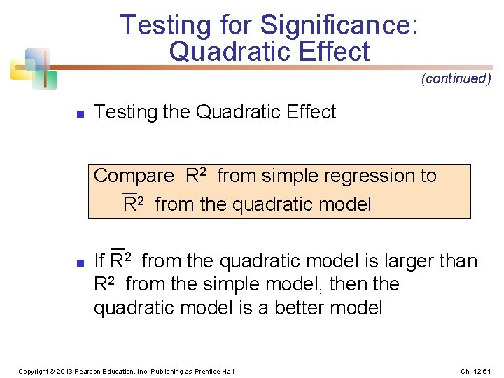 Testing for Significance: Quadratic Effect (continued) n Testing the Quadratic Effect Compare R 2