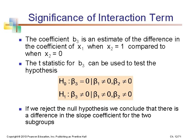 Significance of Interaction Term n n n The coefficient b 3 is an estimate