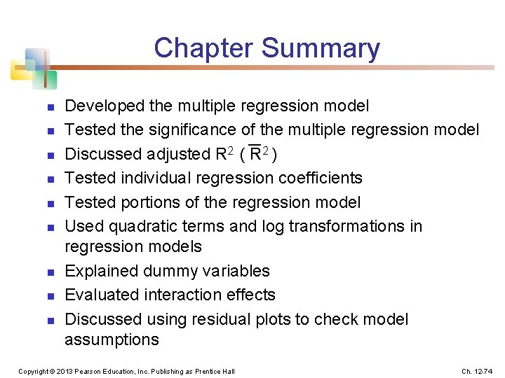 Chapter Summary n n n n n Developed the multiple regression model Tested the