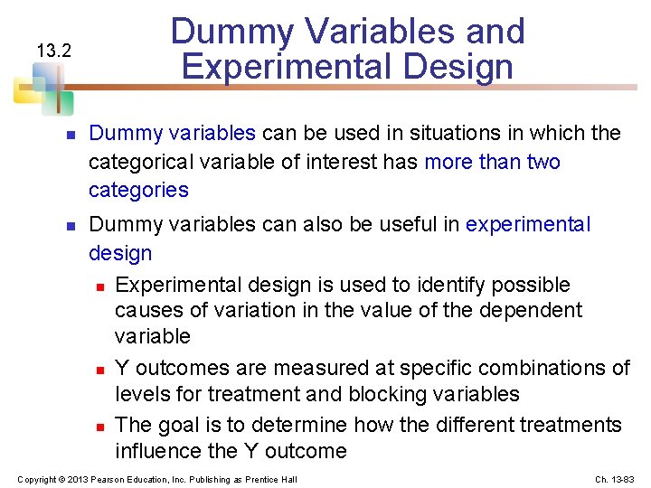 13. 2 n n Dummy Variables and Experimental Design Dummy variables can be used