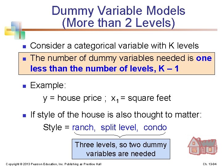 Dummy Variable Models (More than 2 Levels) n n Consider a categorical variable with