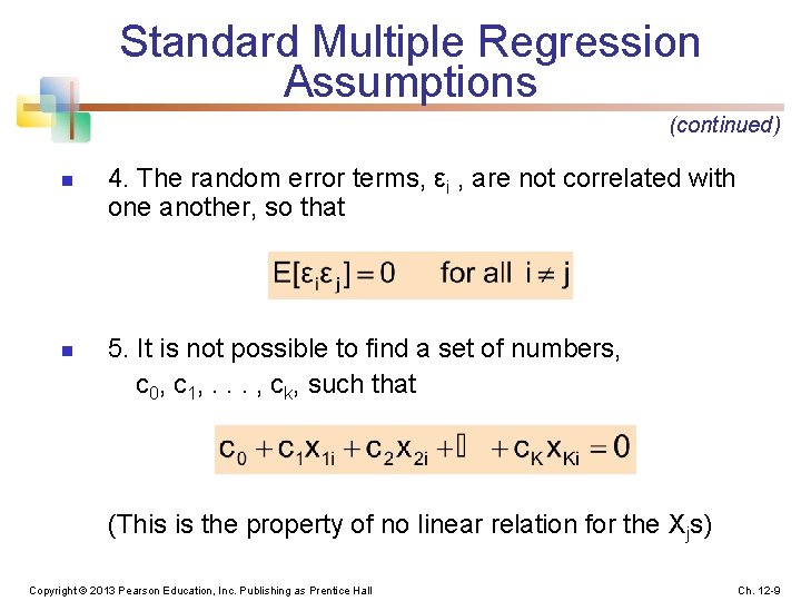 Standard Multiple Regression Assumptions (continued) n n 4. The random error terms, εi ,