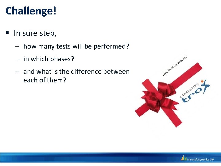 Challenge! § In sure step, ‒ how many tests will be performed? ‒ in