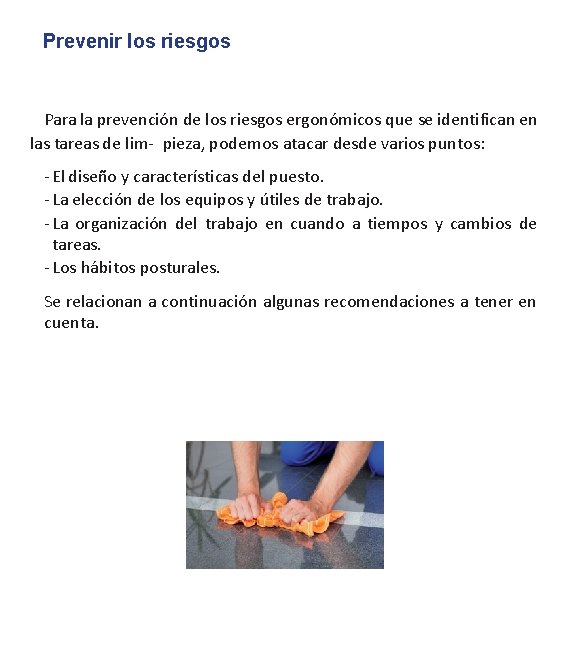 Prevenir los riesgos Para la prevención de los riesgos ergonómicos que se identifican en