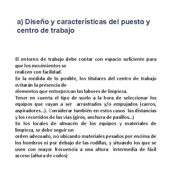 a) Diseño y características del puesto y centro de trabajo El entorno de trabajo