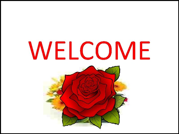 WELCOME 