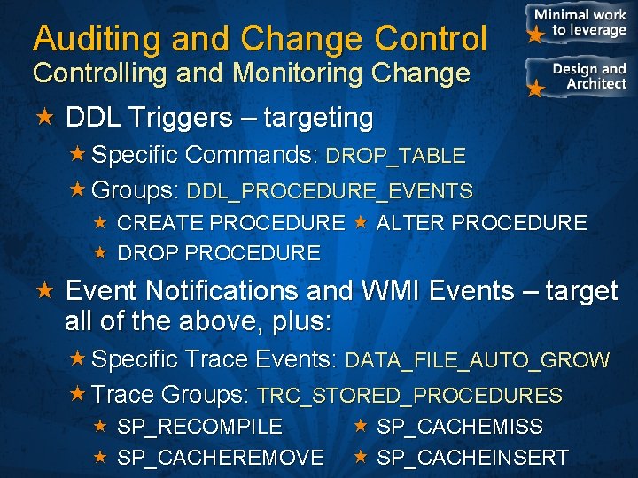 Auditing and Change Controlling and Monitoring Change DDL Triggers – targeting Specific Commands: DROP_TABLE