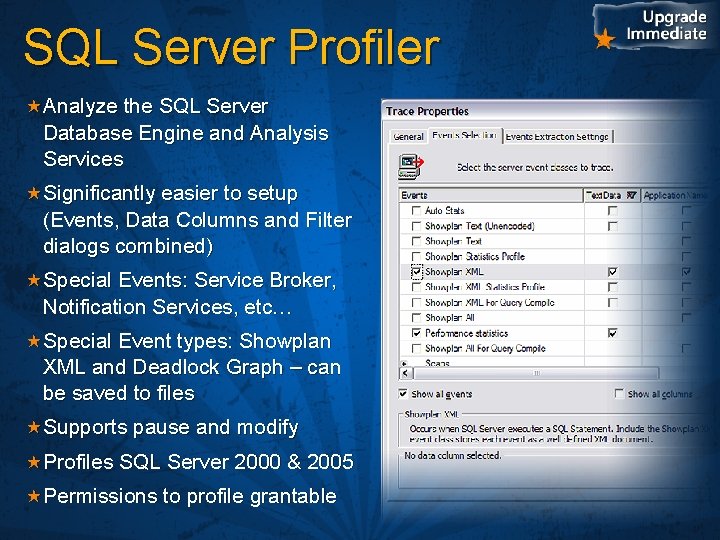 SQL Server Profiler Analyze the SQL Server Database Engine and Analysis Services Significantly easier