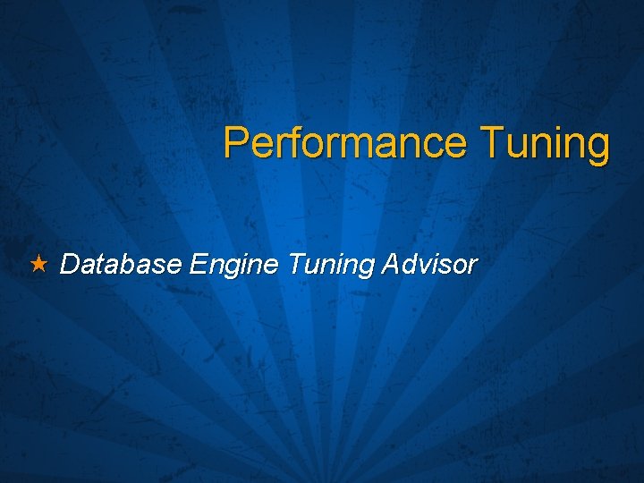 Performance Tuning Database Engine Tuning Advisor 