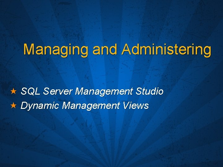 Managing and Administering SQL Server Management Studio Dynamic Management Views 