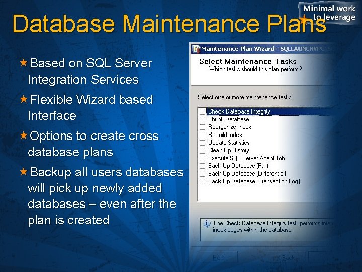 Database Maintenance Plans Based on SQL Server Integration Services Flexible Wizard based Interface Options
