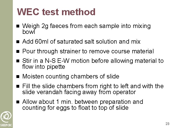 WEC test method n Weigh 2 g faeces from each sample into mixing bowl