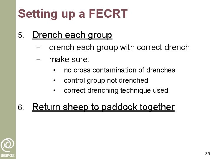 Setting up a FECRT 5. Drench each group − drench each group with correct