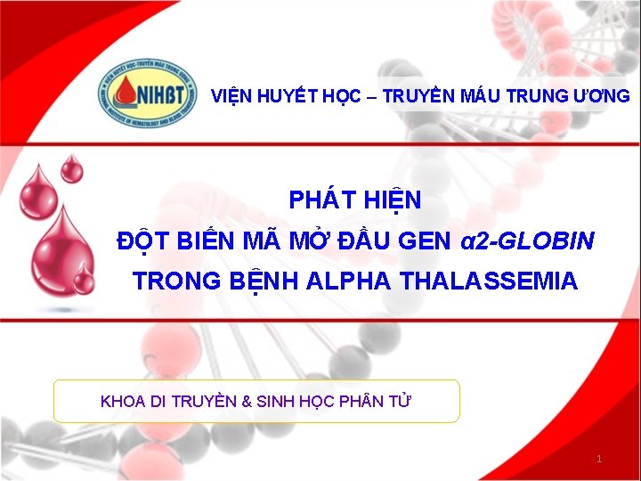 VIỆN HUYẾT HỌC – TRUYỀN MÁU TRUNG ƯƠNG PHÁT HIỆN ĐỘT BIẾN MÃ MỞ