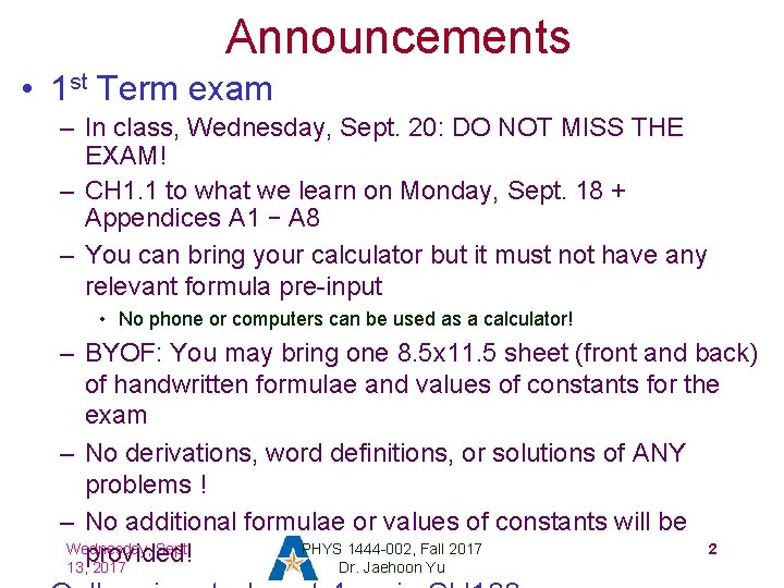 Announcements • 1 st Term exam – In class, Wednesday, Sept. 20: DO NOT
