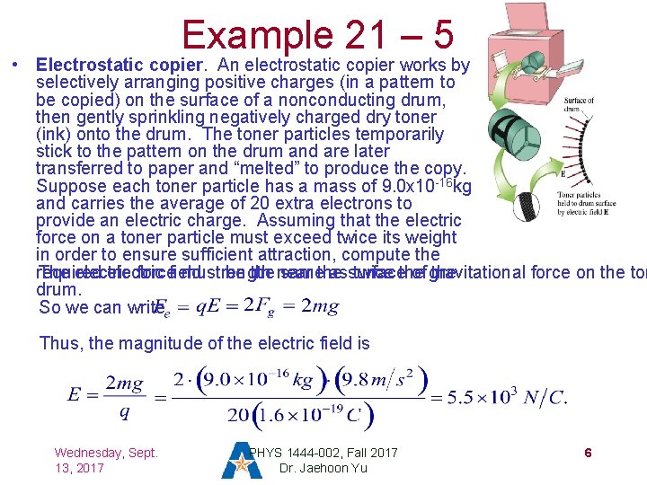 Example 21 – 5 • Electrostatic copier. An electrostatic copier works by selectively arranging