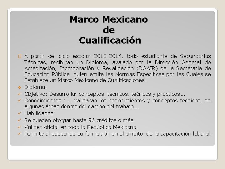 Marco Mexicano de Cualificación � v ü ü ü A partir del ciclo escolar