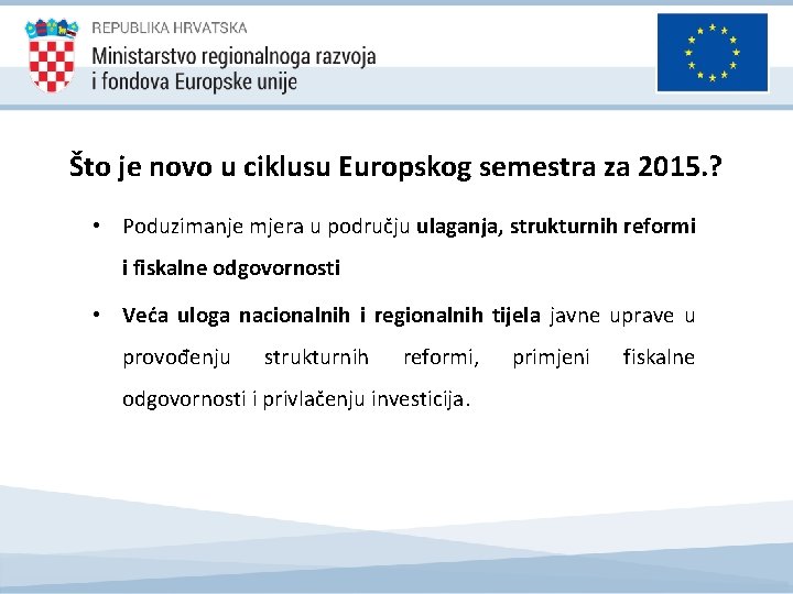 Što je novo u ciklusu Europskog semestra za 2015. ? • Poduzimanje mjera u Što je novo u ciklusu Europskog semestra za 2015. ? • Poduzimanje mjera u