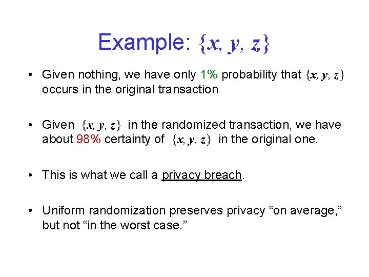 Example: {x, y, z} • Given nothing, we have only 1% probability that {x,