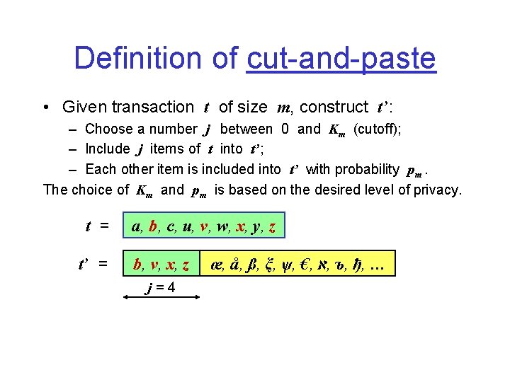 Definition of cut-and-paste • Given transaction t of size m, construct t’: – Choose