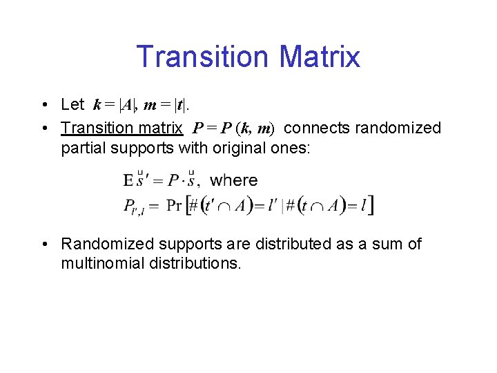 Transition Matrix • Let k = |A|, m = |t|. • Transition matrix P