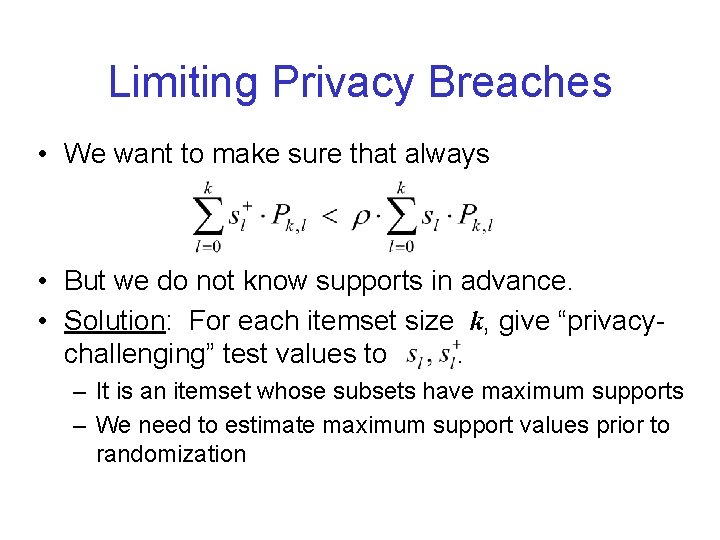 Limiting Privacy Breaches • We want to make sure that always • But we