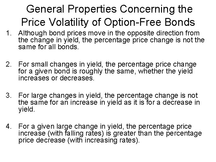 General Properties Concerning the Price Volatility of Option-Free Bonds 1. Although bond prices move