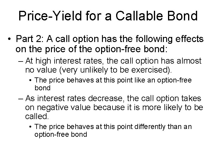 Price-Yield for a Callable Bond • Part 2: A call option has the following