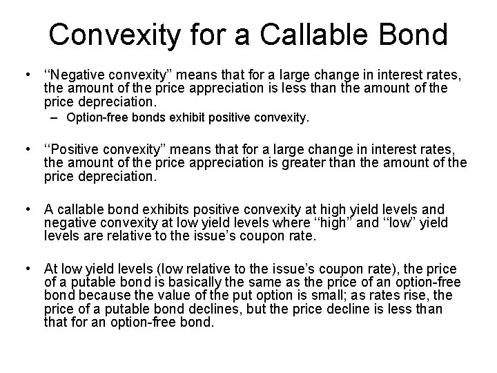 Convexity for a Callable Bond • ‘‘Negative convexity’’ means that for a large change
