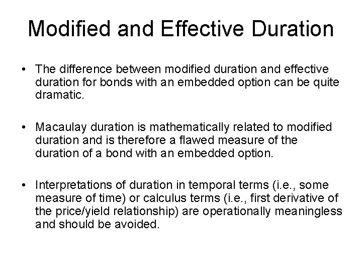 Modified and Effective Duration • The difference between modified duration and effective duration for