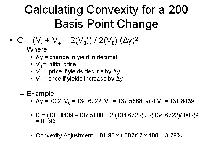 Calculating Convexity for a 200 Basis Point Change • C = (V- + V+