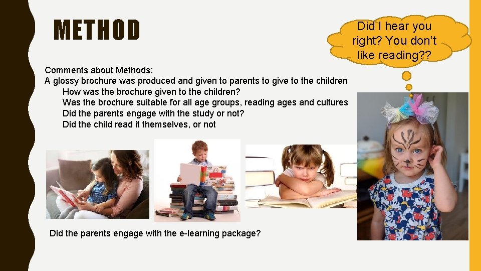 METHOD Comments about Methods: A glossy brochure was produced and given to parents to