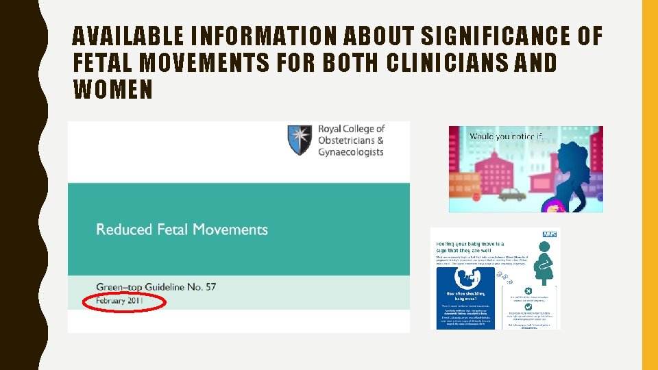 AVAILABLE INFORMATION ABOUT SIGNIFICANCE OF FETAL MOVEMENTS FOR BOTH CLINICIANS AND WOMEN 