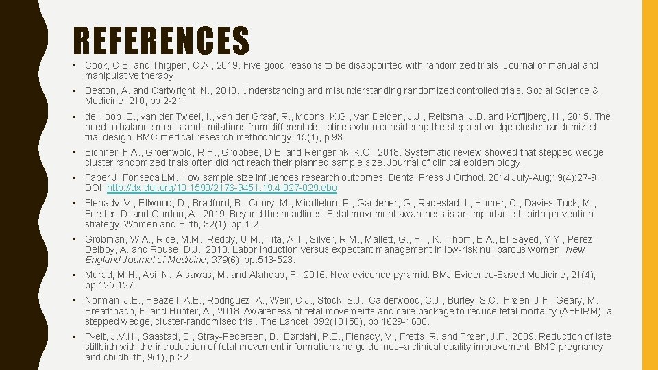 REFERENCES • Cook, C. E. and Thigpen, C. A. , 2019. Five good reasons