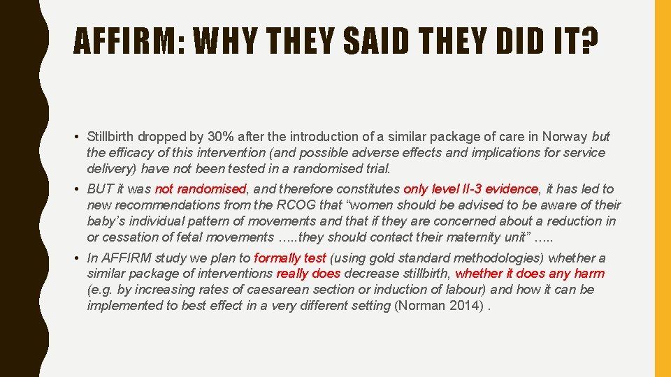 AFFIRM: WHY THEY SAID THEY DID IT? • Stillbirth dropped by 30% after the