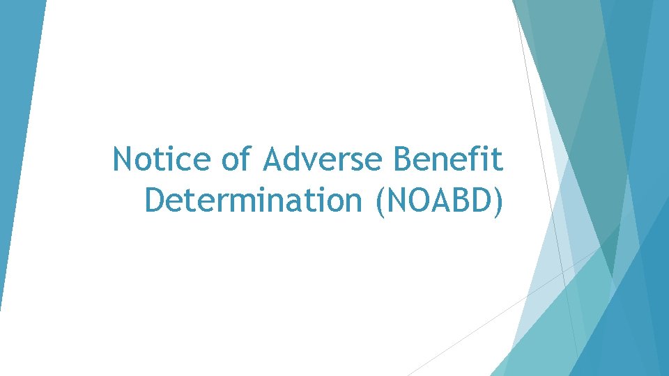 Notice of Adverse Benefit Determination (NOABD) 