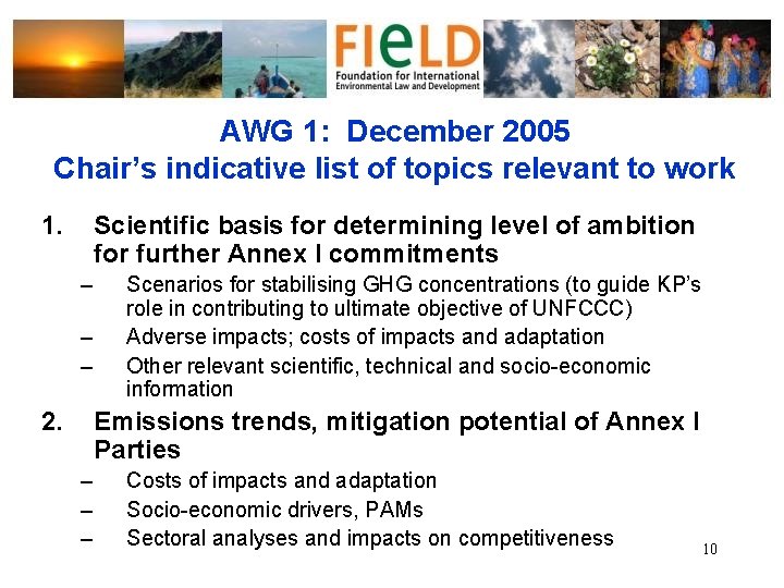 AWG 1: December 2005 Chair’s indicative list of topics relevant to work 1. Scientific