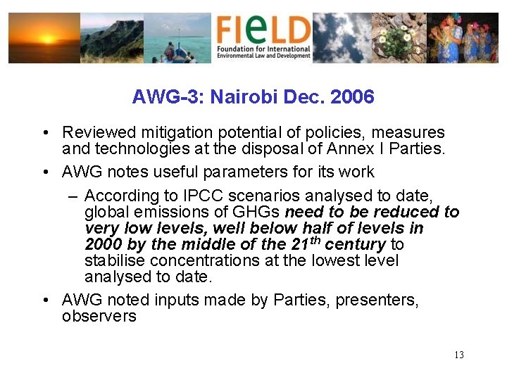 AWG-3: Nairobi Dec. 2006 • Reviewed mitigation potential of policies, measures and technologies at