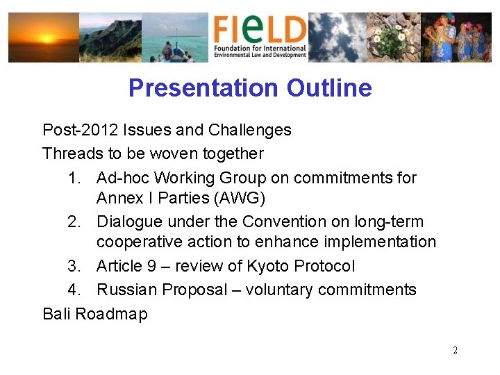 Presentation Outline Post-2012 Issues and Challenges Threads to be woven together 1. Ad-hoc Working