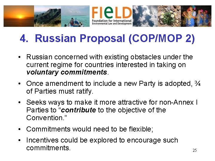 4. Russian Proposal (COP/MOP 2) • Russian concerned with existing obstacles under the current