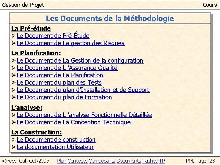 Gestion de Projet Cours Les Documents de la Méthodologie La Pré-étude Ø Le Document