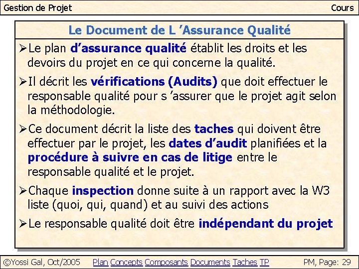 Gestion de Projet Cours Le Document de L ’Assurance Qualité ØLe plan d’assurance qualité