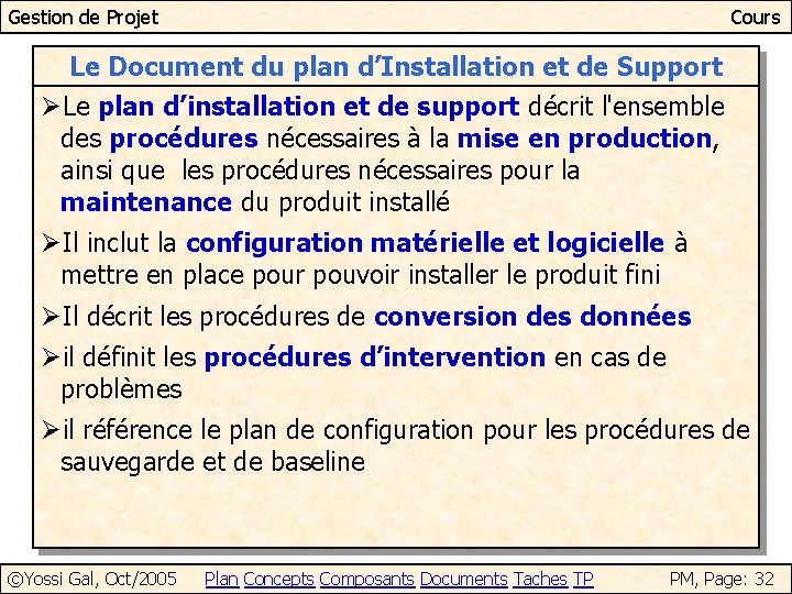 Gestion de Projet Cours Le Document du plan d’Installation et de Support ØLe plan